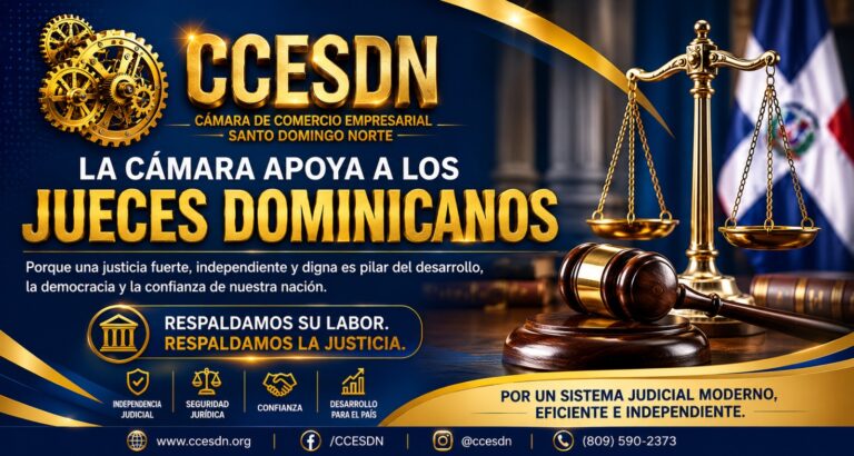 CÁMARA DE COMERCIO EMPRESARIAL DE SANTO DOMINGO NORTE EXPRESA RESPALDO A LOS JUECES DOMINICANOS Y LLAMA A FORTALECER LA INSTITUCIONALIDAD JUDICIAL